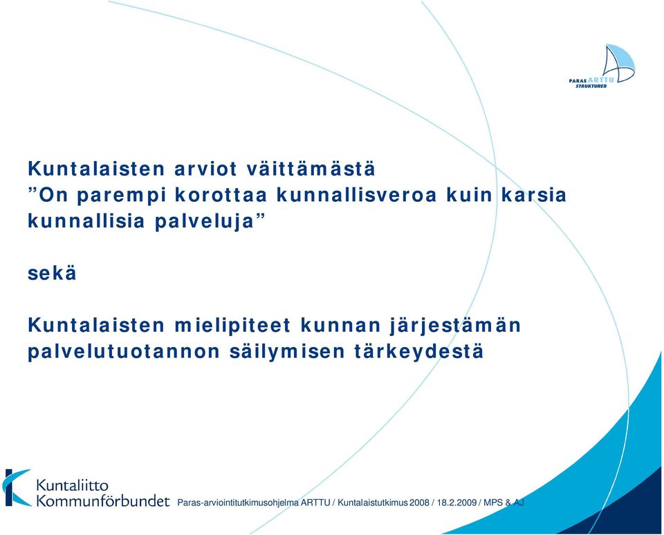 palveluja sekä Kuntalaisten mielipiteet kunnan