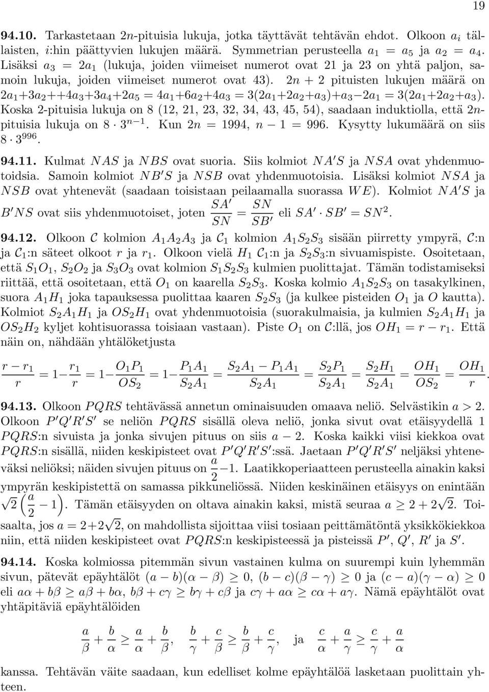 n + pituisten lukujen määrä on a +3a ++4a 3 +3a 4 +a 5 =4a +6a +4a 3 =3(a +a +a 3 )+a 3 a =3(a +a +a 3 ).