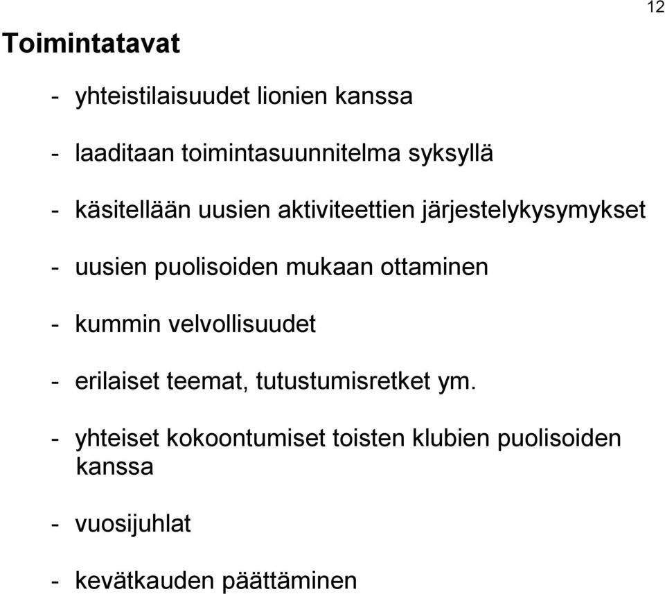 mukaan ottaminen - kummin velvollisuudet - erilaiset teemat, tutustumisretket ym.