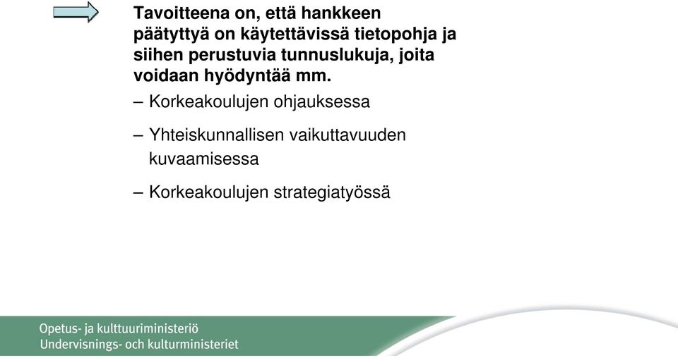 voidaan hyödyntää mm.