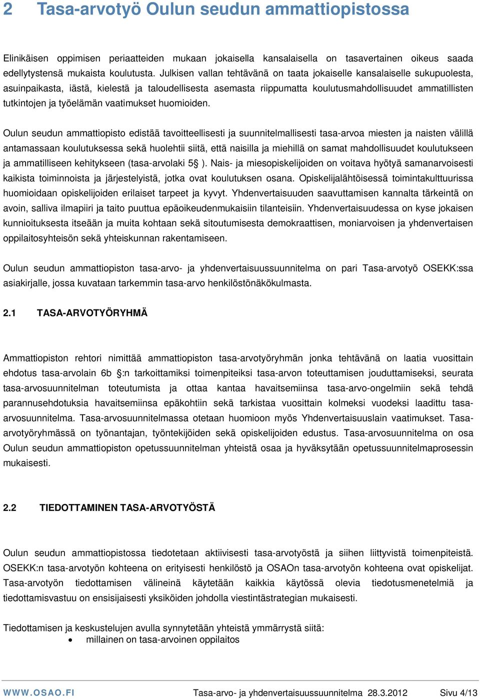 työelämän vaatimukset huomioiden.