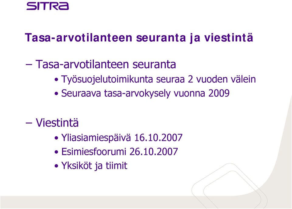 tasa-arvokysely vuonna 2009 Viestintä Yliasiamiespäivä 16.10.