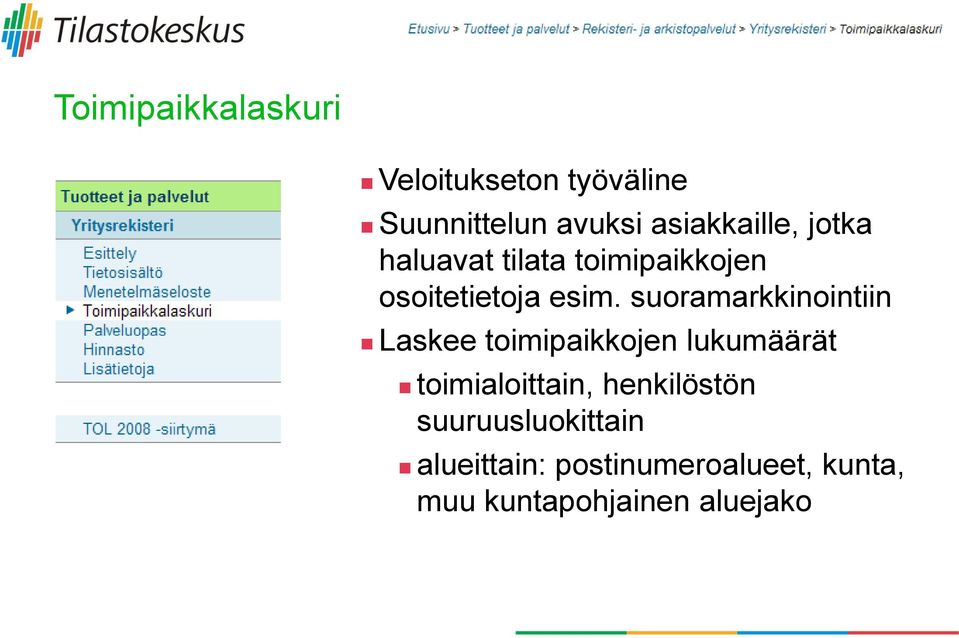 suoramarkkinointiin Laskee toimipaikkojen lukumäärät toimialoittain,