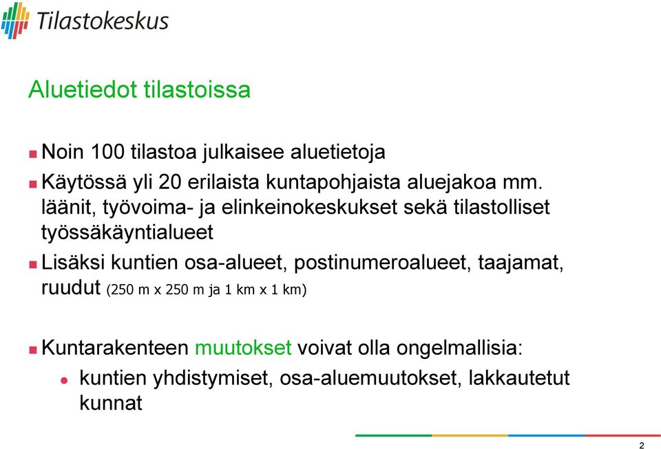 läänit, työvoima- ja elinkeinokeskukset sekä tilastolliset työssäkäyntialueet Lisäksi kuntien