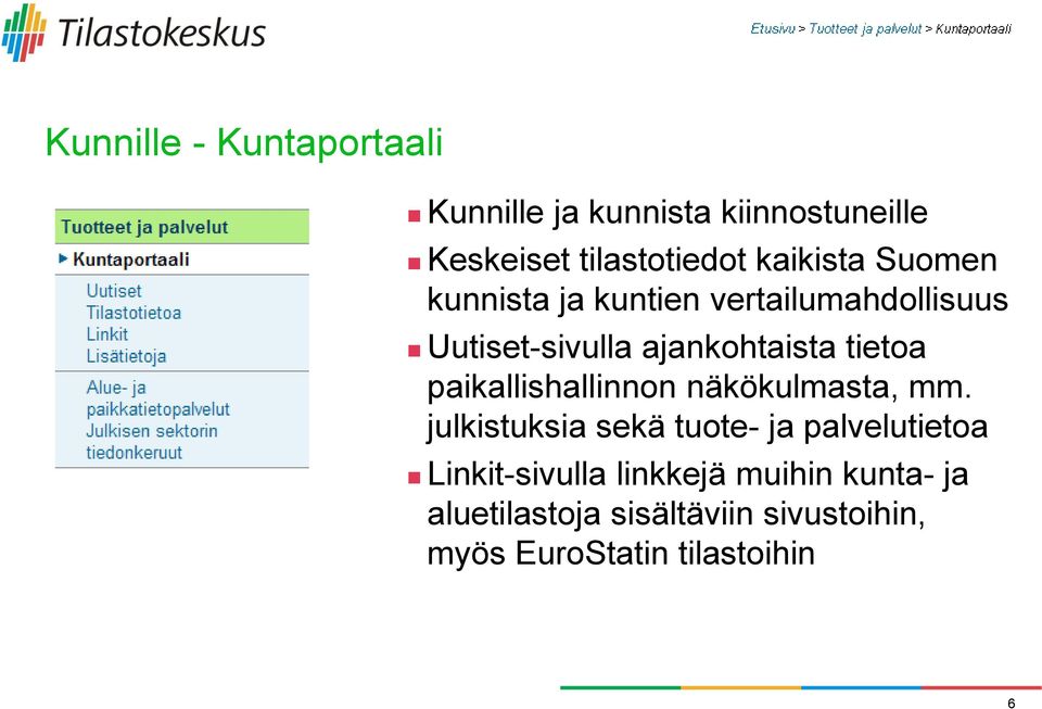 tietoa paikallishallinnon näkökulmasta, mm.