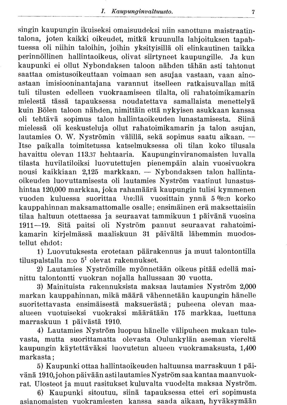 taikka perinnöllinen hallintaoikeus, olivat siirtyneet kaupungille.