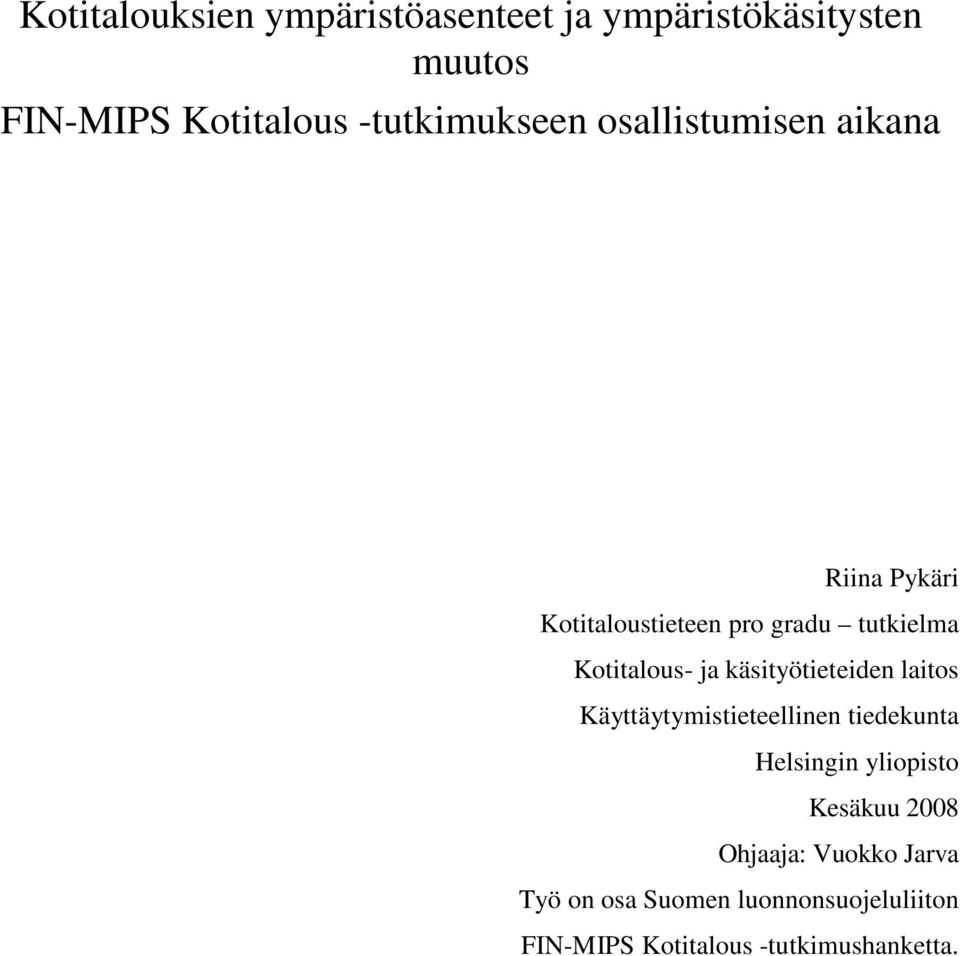 Kotitalous- ja käsityötieteiden laitos Käyttäytymistieteellinen tiedekunta Helsingin yliopisto