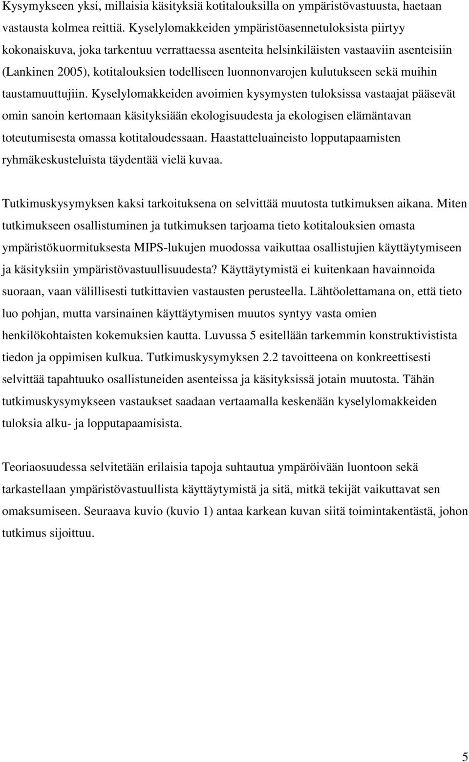 luonnonvarojen kulutukseen sekä muihin taustamuuttujiin.