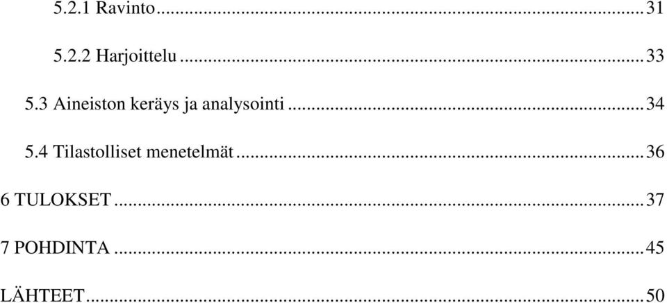 .. 34 5.4 Tilastolliset menetelmät.