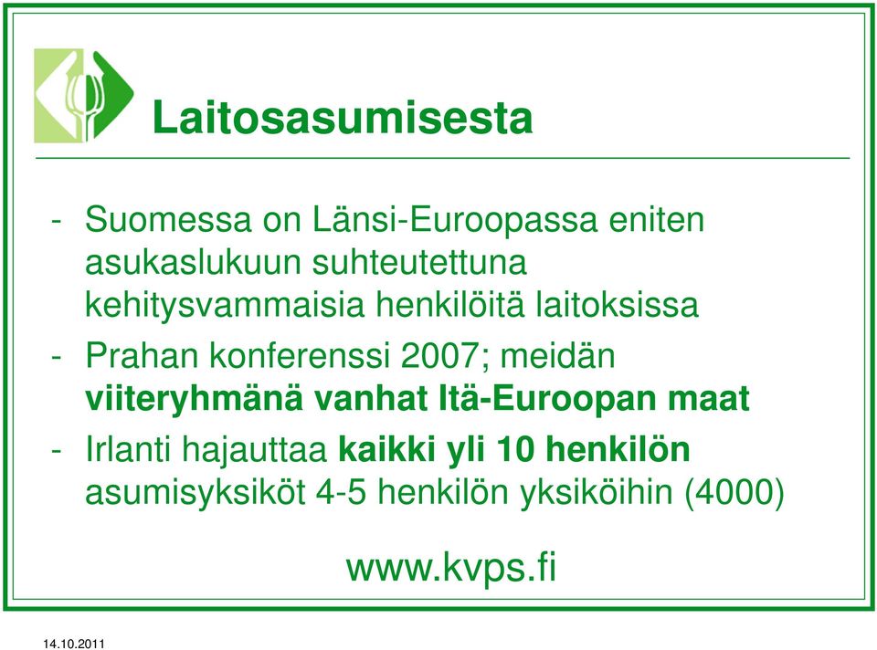 konferenssi 2007; meidän viiteryhmänä vanhat Itä-Euroopan maat -