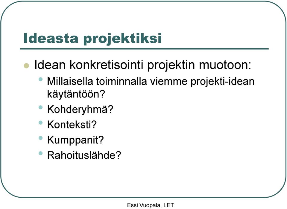 toiminnalla viemme projekti-idean