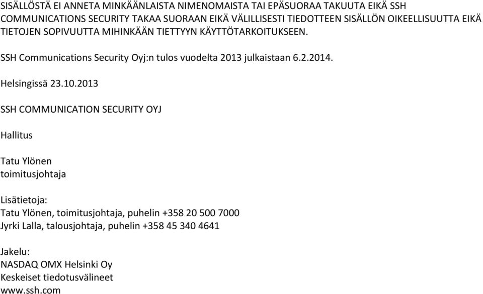 SSH Communications Security Oyj:n tulos vuodelta julkaistaan 6.2.2014. Helsingissä 23.10.