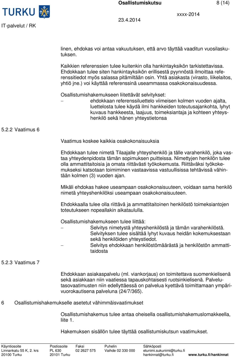 ) voi käyttää referenssinä useammassa osakokonaisuudessa.