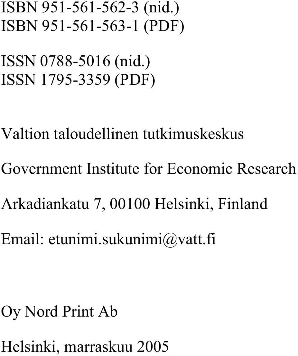 Institute for Economic Research Arkadiankatu 7, 00100 Helsinki, Finland
