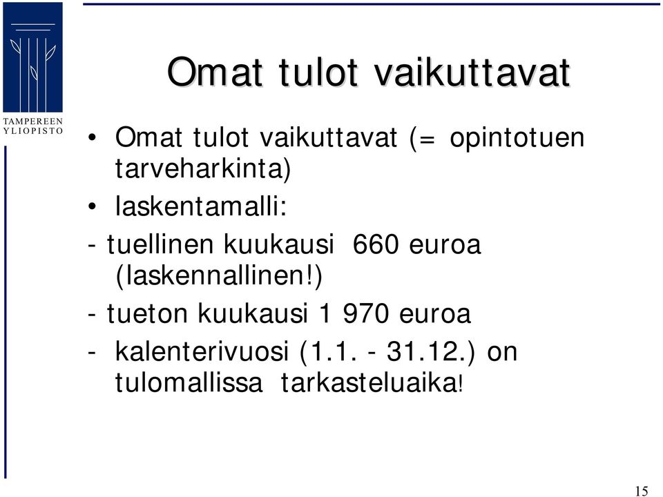 kuukausi 660 euroa (laskennallinen!