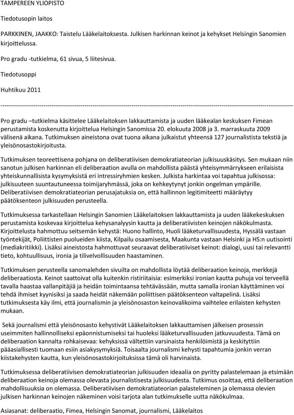 Tiedotusoppi Huhtikuu 2011 ----------------------------------------------------------------------------------------------------------------------------------------------- Pro gradu tutkielma