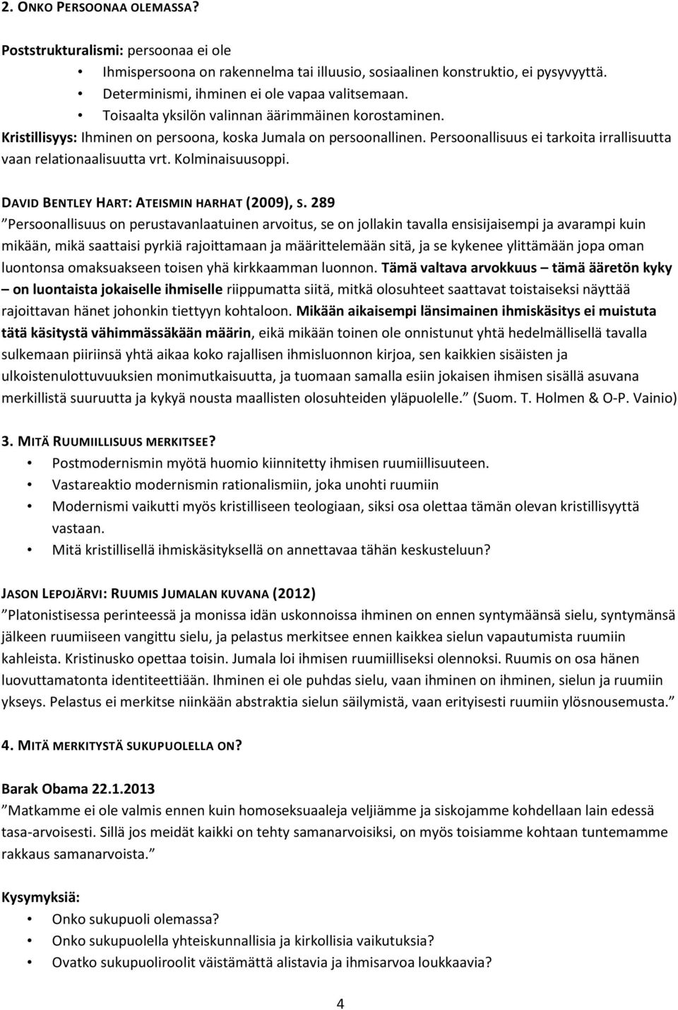 Kolminaisuusoppi. DAVID BENTLEY HART: ATEISMIN HARHAT (2009), S.