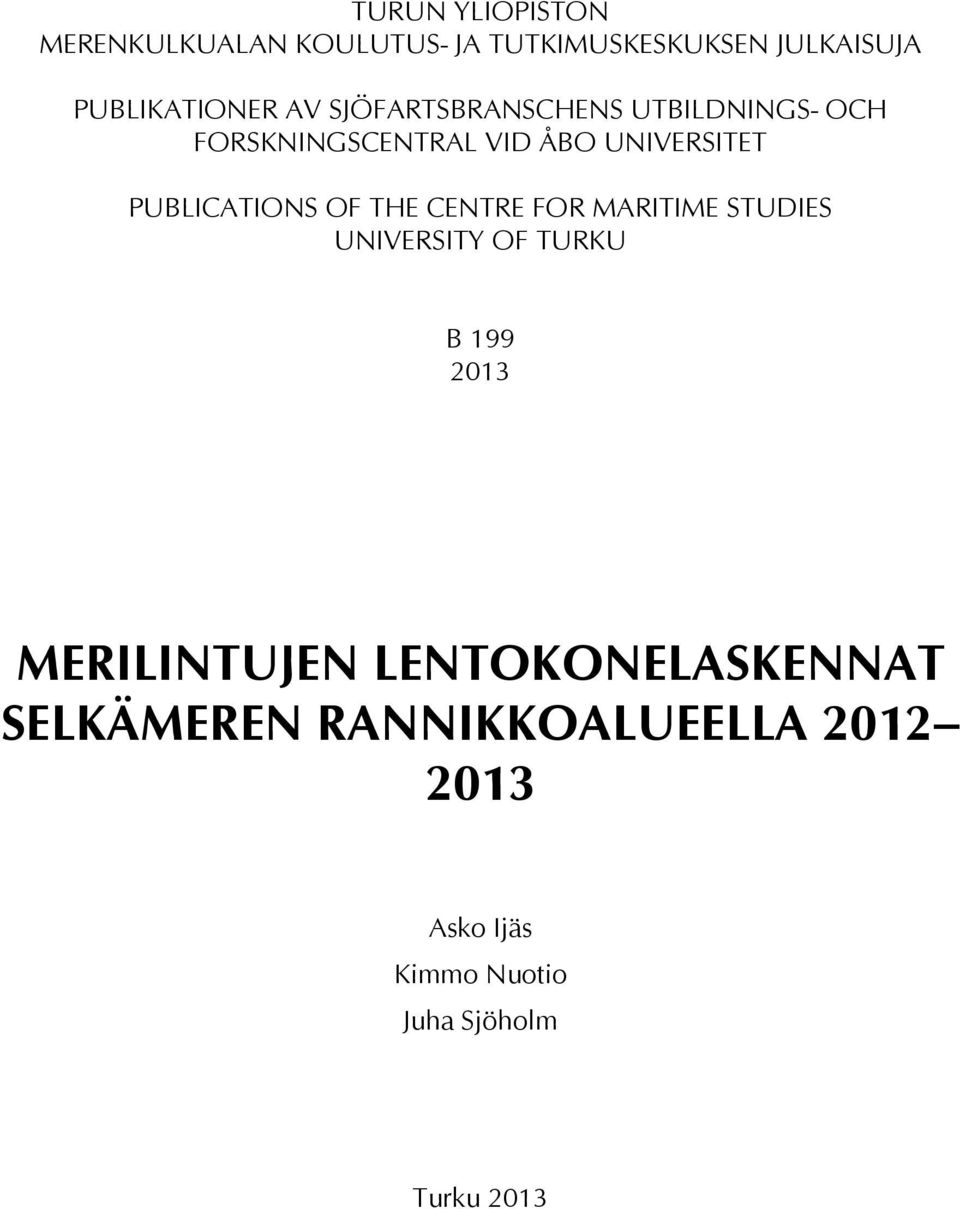 OF THE CENTRE FOR MARITIME STUDIES UNIVERSITY OF TURKU B 199 2013 MERILINTUJEN