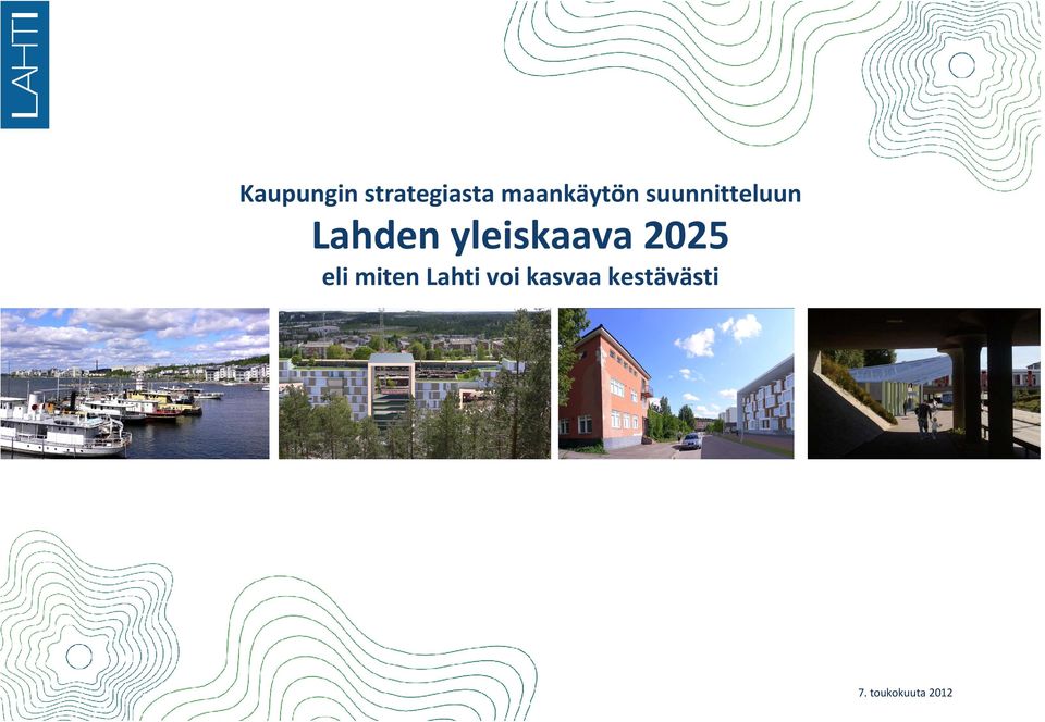 yleiskaava 2025 eli miten Lahti