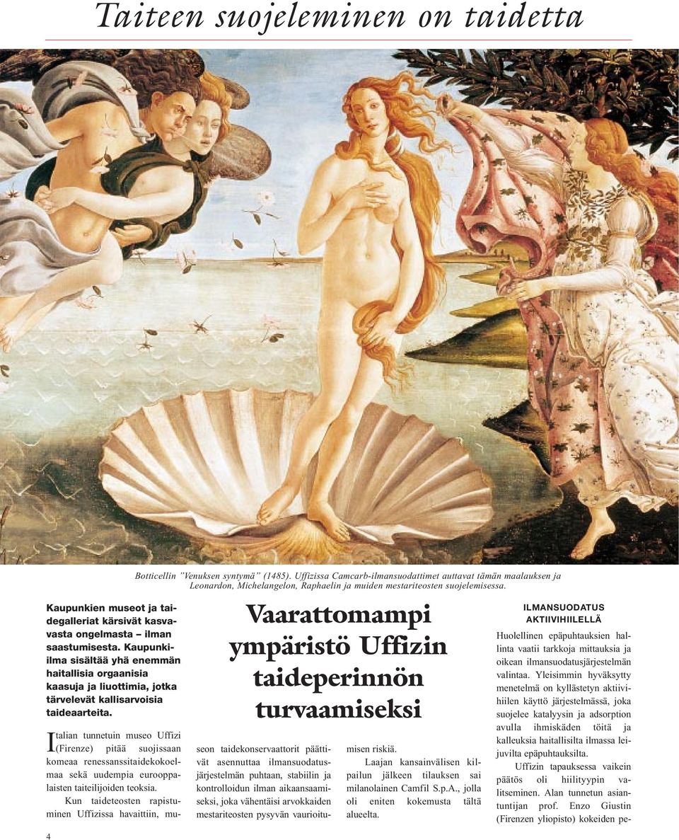 Vaarattomampi ympäristö Uffizin taideperinnön turvaamiseksi Kaupunkien museot ja taidegalleriat kärsivät kasvavasta ongelmasta ilman saastumisesta.