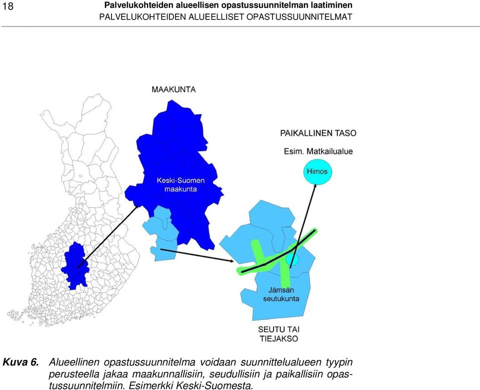 Alueellinen opastussuunnitelma voidaan suunnittelualueen tyypin