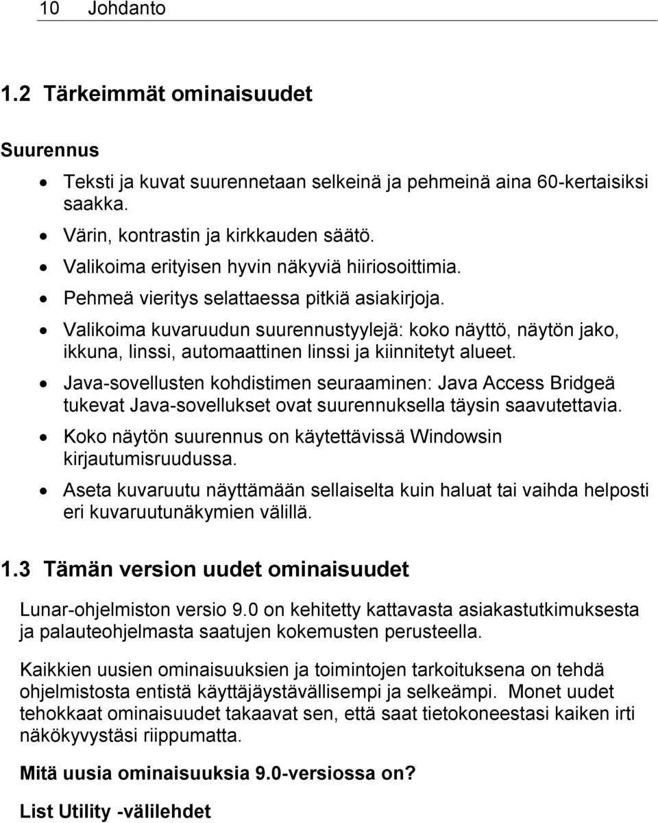 Valikoima kuvaruudun suurennustyylejä: koko näyttö, näytön jako, ikkuna, linssi, automaattinen linssi ja kiinnitetyt alueet.