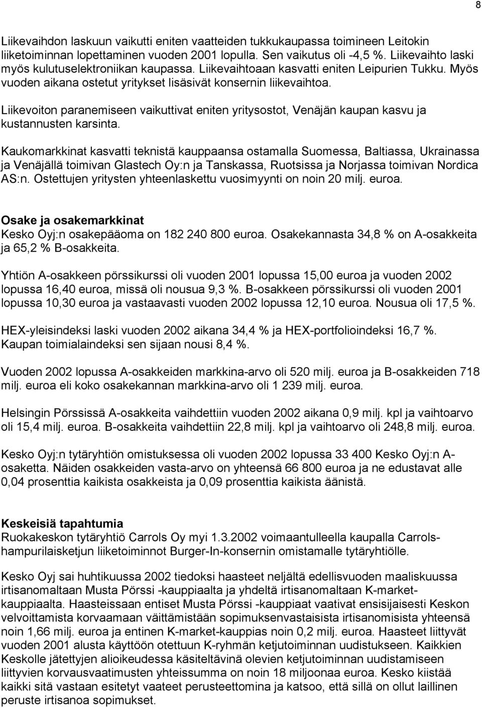 Liikevoiton paranemiseen vaikuttivat eniten yritysostot, Venäjän kaupan kasvu ja kustannusten karsinta.