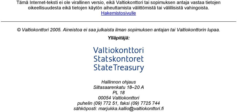 Hakemistosivulle Valtiokonttori 2005. Aineistoa ei saa julkaista ilman sopimuksen antajan tai Valtiokonttorin lupaa.