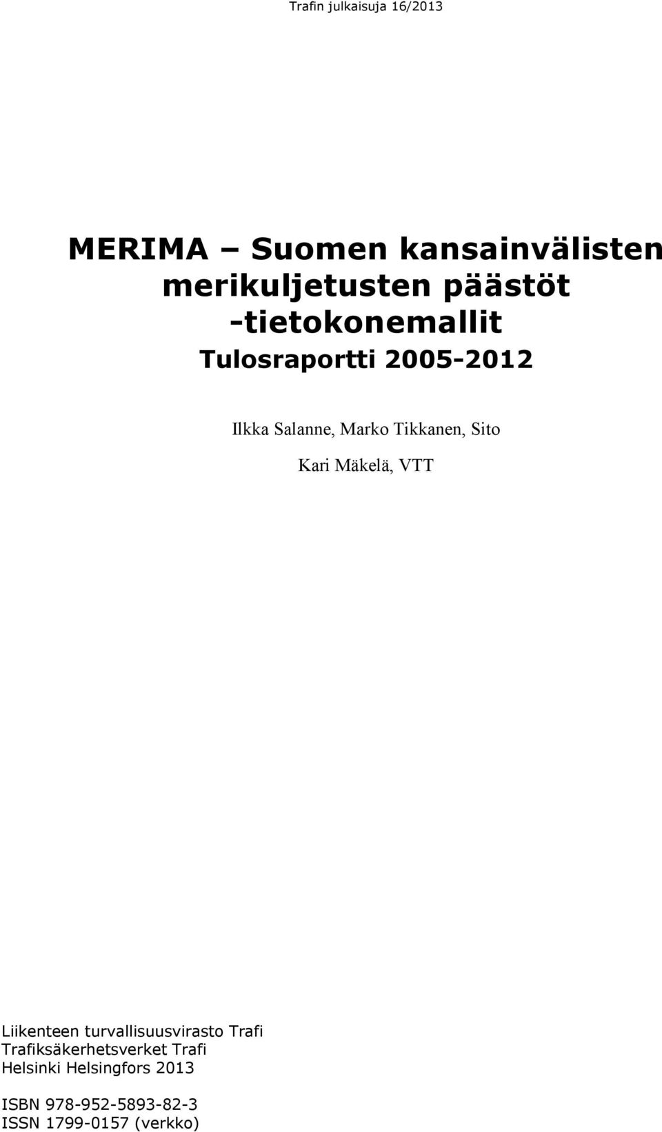 Sito Kari Mäkelä, VTT Liikenteen turvallisuusvirasto Trafi