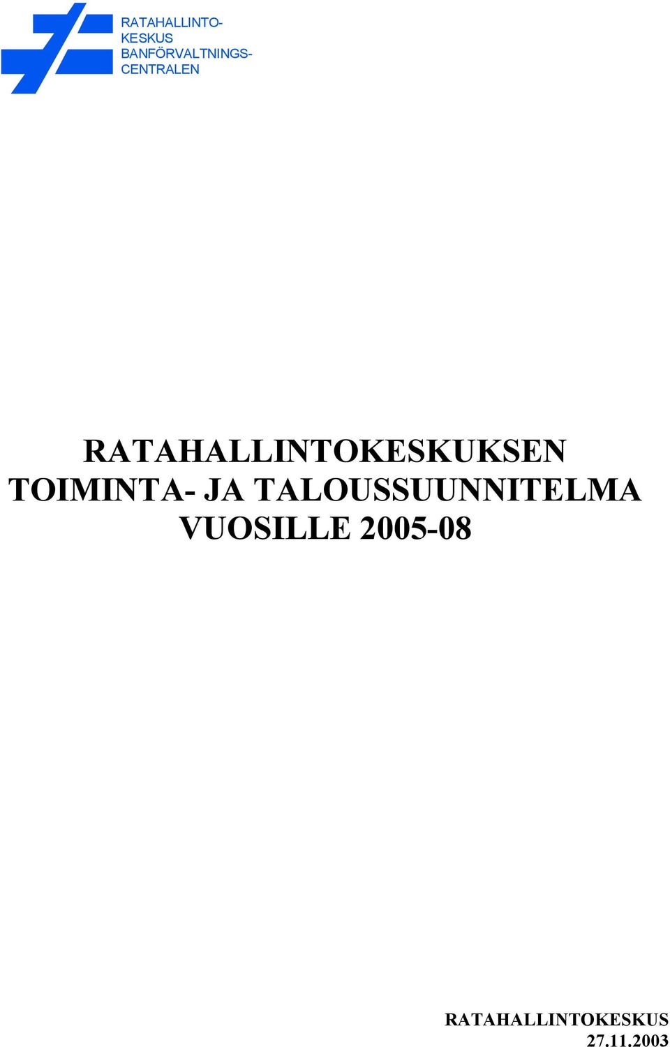 RATAHALLINTOKESKUKSEN TOIMINTA- JA