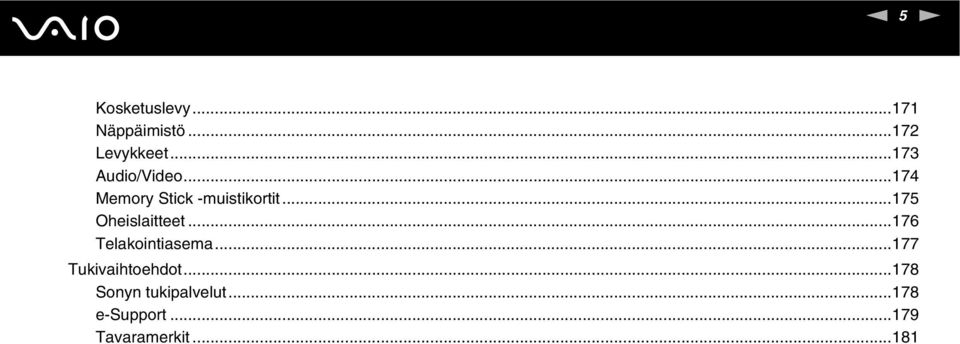 ..175 Oheislaitteet...176 Telakointiasema.