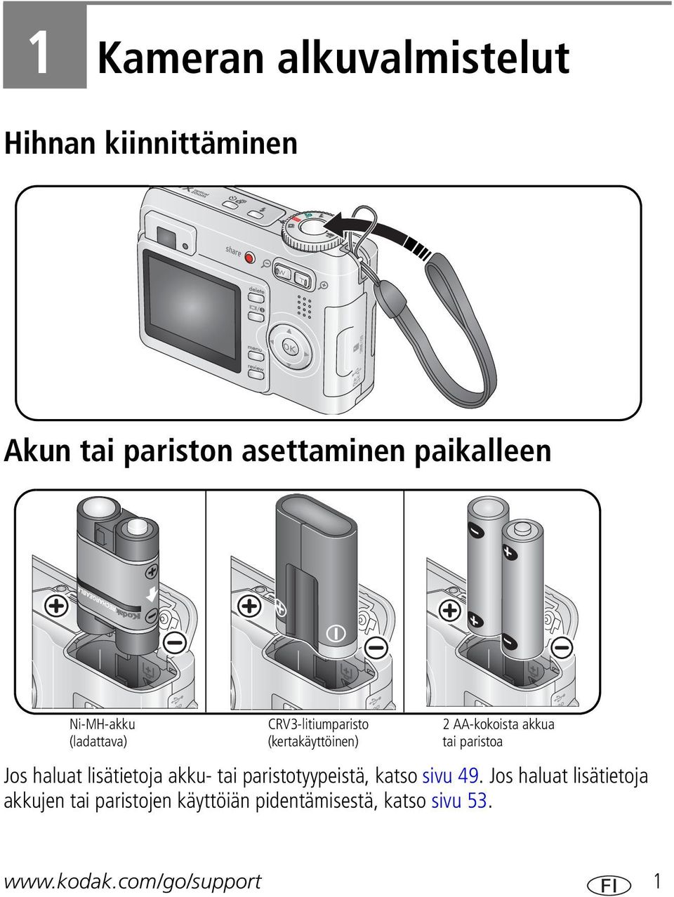 paristoa Jos haluat lisätietoja akku- tai paristotyypeistä, katso sivu 49.