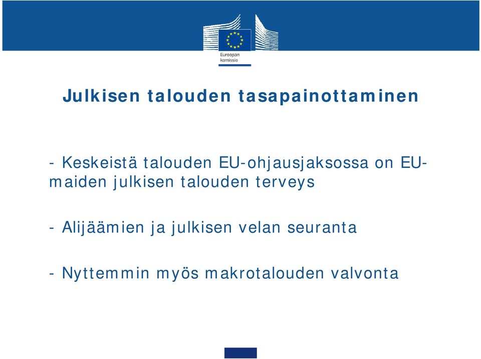 talouden terveys - Alijäämien ja julkisen velan