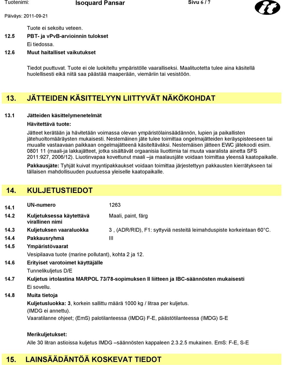 JÄTTEIDEN KÄSITTELYYN LIITTYVÄT NÄKÖKOHDAT 13.