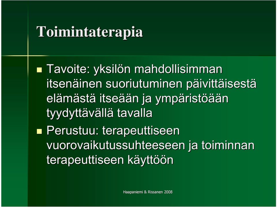 ympärist ristöään tyydyttäväll llä tavalla Perustuu: