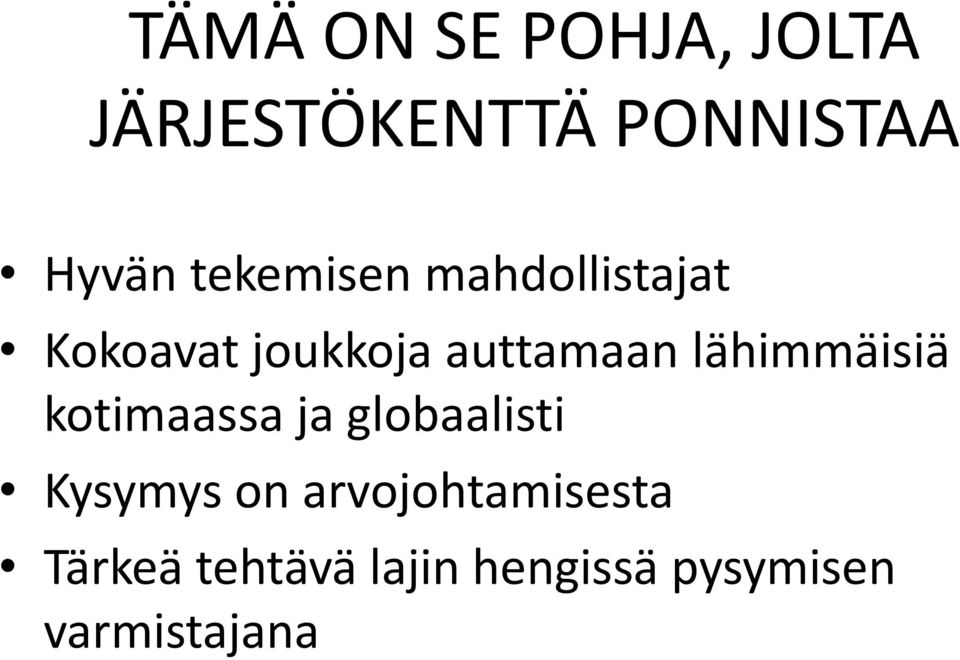 lähimmäisiä kotimaassa ja globaalisti Kysymys on