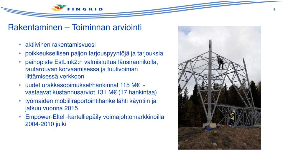 liittämisessä verkkoon uudet urakkasopimukset/hankinnat 115 M - vastaavat kustannusarviot 131 M (17 hankintaa)