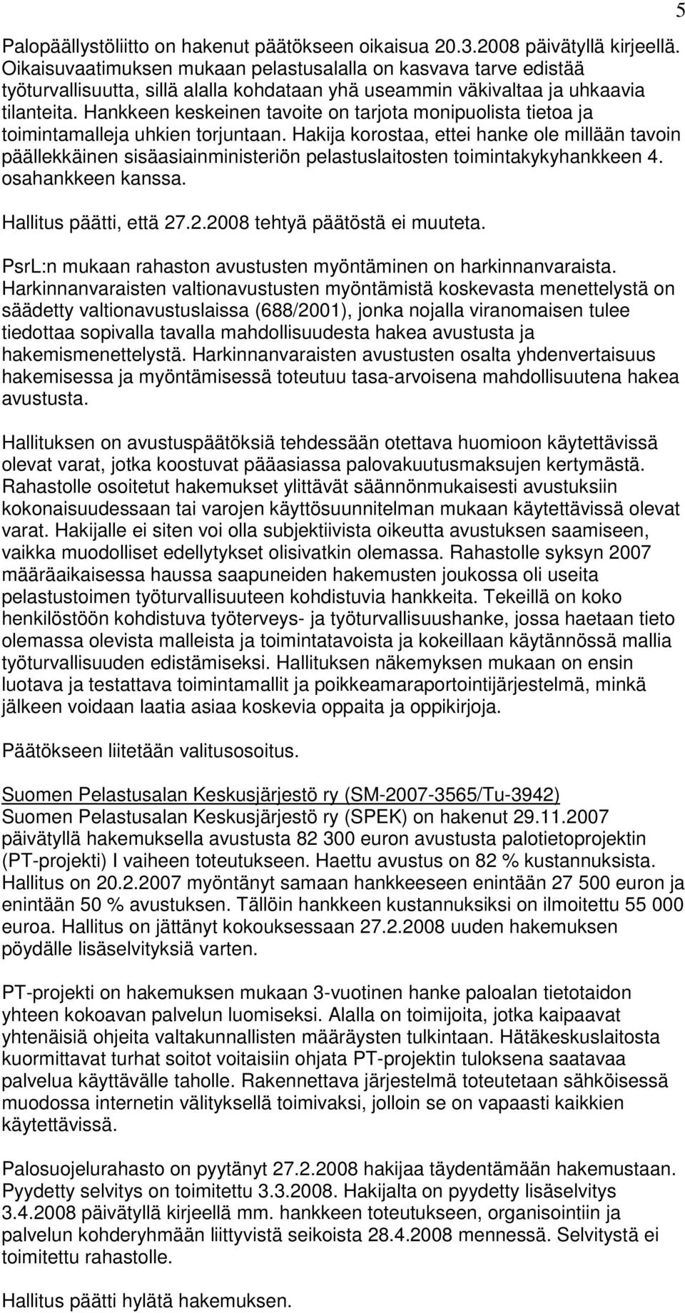 Hankkeen keskeinen tavoite on tarjota monipuolista tietoa ja toimintamalleja uhkien torjuntaan.