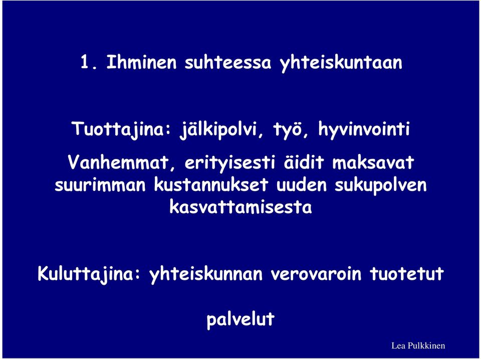 suurimman kustannukset uuden sukupolven kasvattamisesta