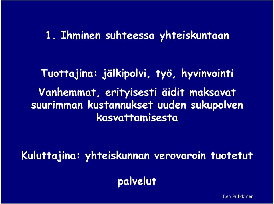 suurimman kustannukset uuden sukupolven kasvattamisesta