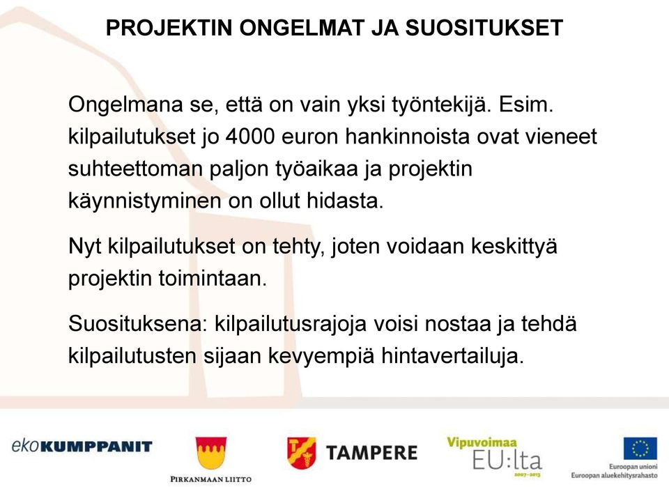 käynnistyminen on ollut hidasta.