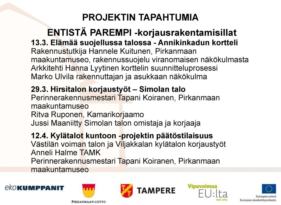 Lyytinen korttelin suunnitteluprosessi Marko Ulvila rakennuttajan ja asukkaan näkökulma 29.3.