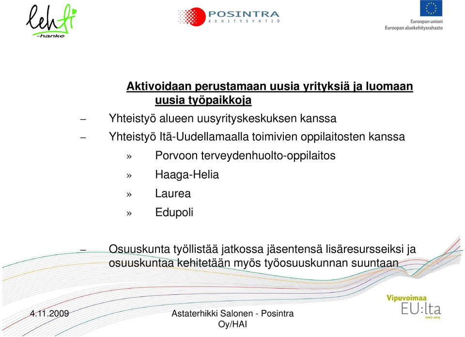 Porvoon terveydenhuolto-oppilaitos» Haaga-Helia» Laurea» Edupoli Osuuskunta työllistää