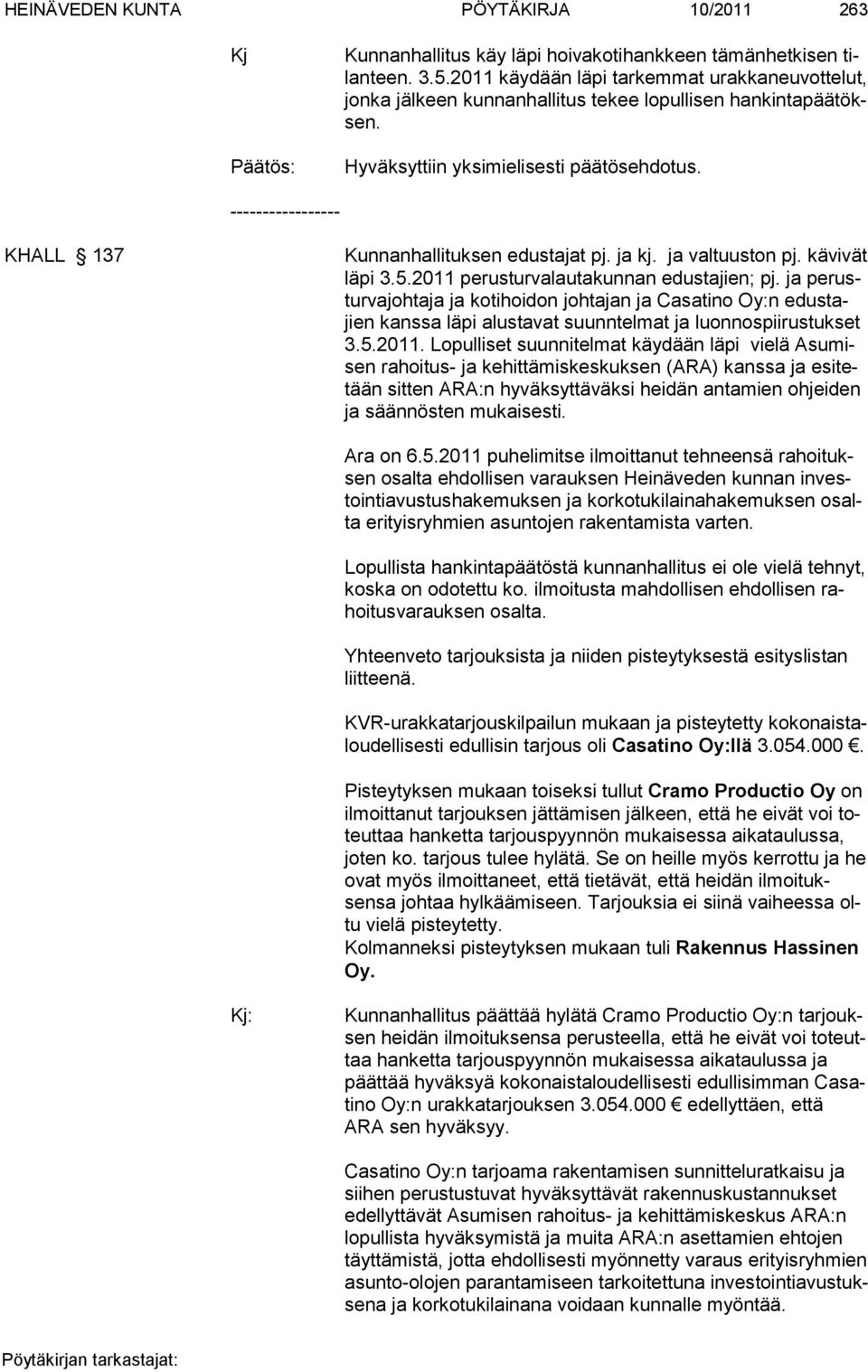 ----------------- KHALL 137 Kunnanhallituksen edustajat pj. ja kj. ja valtuuston pj. kävivät lä pi 3.5.2011 perusturvalautakunnan edustajien; pj.