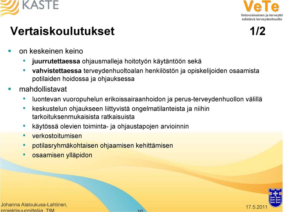 ja perus-terveydenhuollon välillä keskustelun ohjaukseen liittyvistä ongelmatilanteista ja niihin tarkoituksenmukaisista ratkaisuista