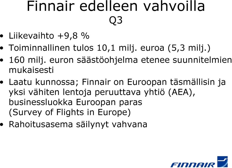 euron säästöohjelma etenee suunnitelmien mukaisesti Laatu kunnossa; Finnair on