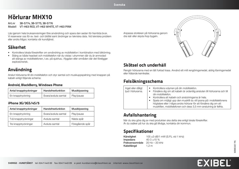 Säkerhet Kontrollera lokala föreskrifter om användning av mobiltelefon i kombination med bilkörning.