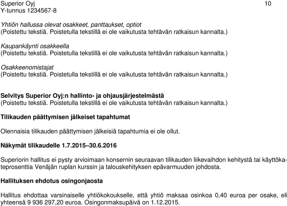 2016 Superiorin hallitus ei pysty arvioimaan konsernin seuraavan tilikauden liikevaihdon kehitystä tai käyttökateprosenttia Venäjän ruplan kurssin ja talouskehityksen