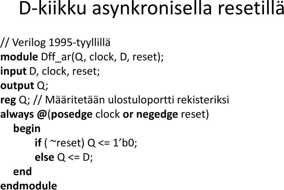 Q; // Määritetään ulostuloportti rekisteriksi