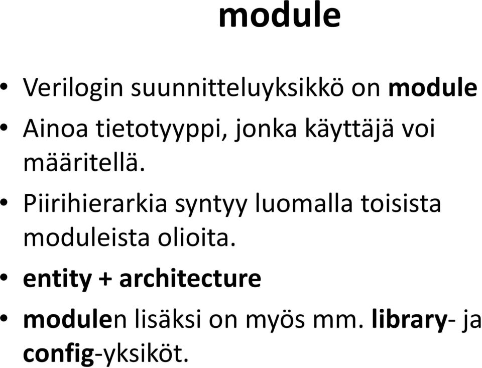 Piirihierarkia syntyy luomalla toisista moduleista